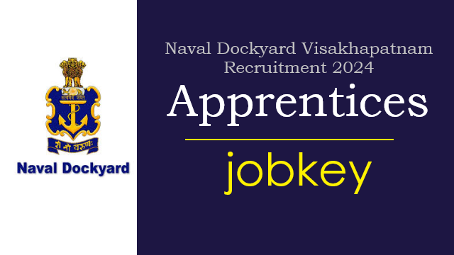 Naval Dockyard Visakhapatnam Apprentices Online Form 2024-jobkey